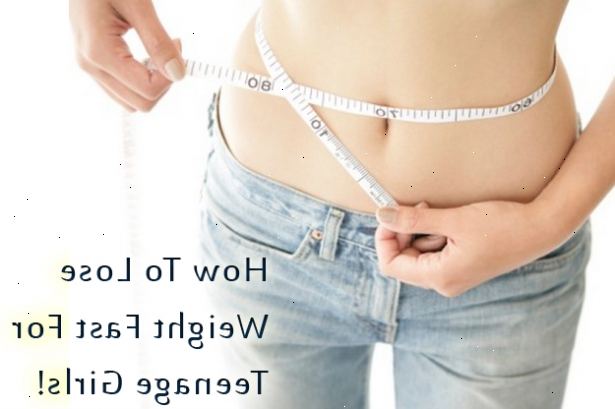 Hoe om gewicht snel en veilig te verliezen (voor tienermeisjes). www.weightloss-stories.com.